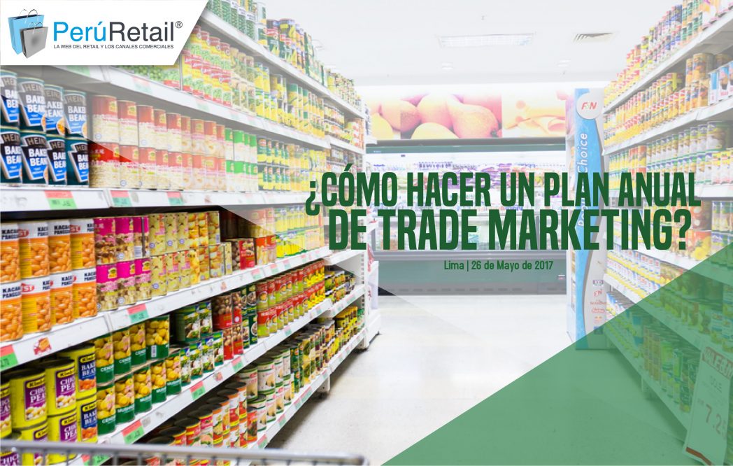 Cómo hacer un plan anual de Trade Marketing? | Perú Retail